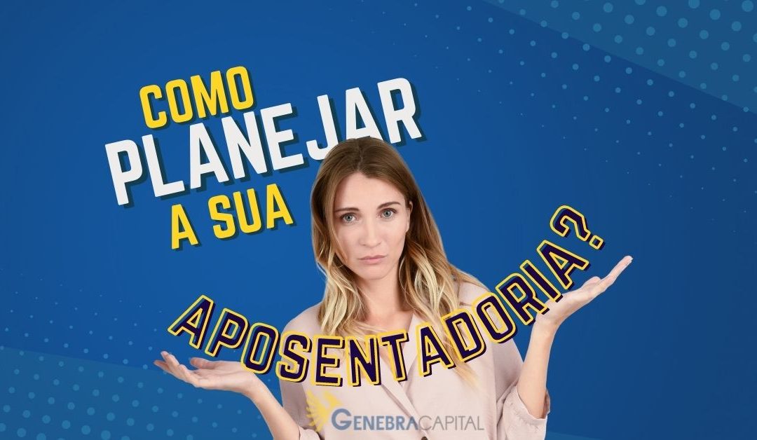 Como planejar a sua aposentadoria